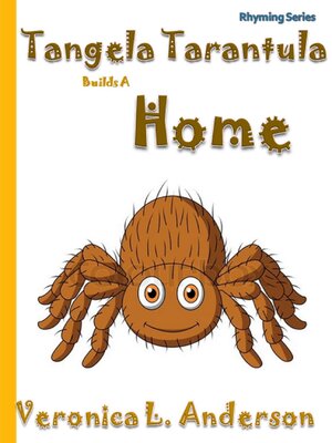 cover image of Tangela Tarantula Builds a Home